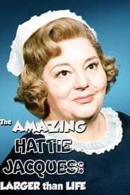 Watch The Amazing Hattie Jacques: Larger than Life