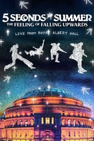 Watch 5 Seconds of Summer: The Feeling of Falling Upwards - Live from Royal Albert Hall