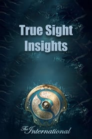 Watch True Sight Insights : The International 2017 Finals