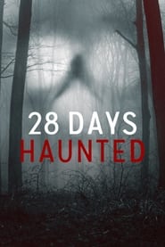 Watch 28 Days Haunted
