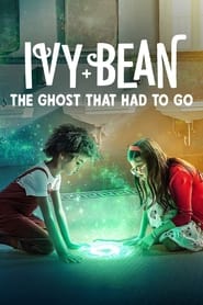 Watch Ivy + Bean: The Ghost That Had to Go