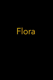 Watch Flora