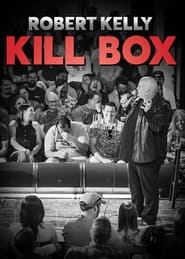 Watch Robert Kelly: Kill Box