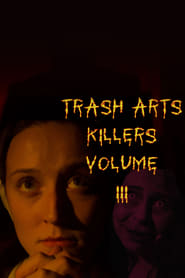 Watch Trash Arts Killers: Volume Three