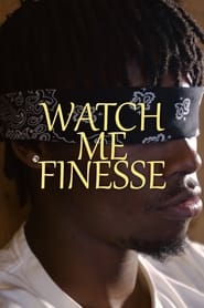 Watch Watch Me Finesse
