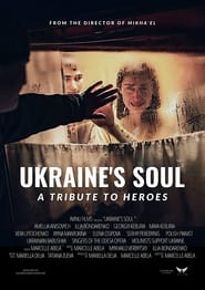 Watch Ukraine's Soul - A Tribute to Heroes