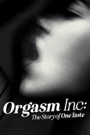 Watch Orgasm Inc: The Story of OneTaste