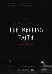 Watch The Melting Faith