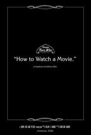 Watch How to Watch a Movie