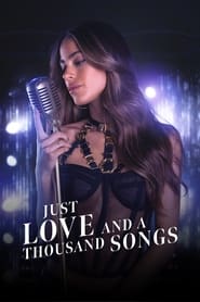 Watch Just Love and a Thousand Songs
