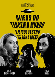 Watch Aliens do terceiro mundo e o sequestro de Dona Irene