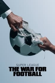 Watch Super League: The War for Football