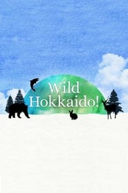 Watch Wild Hokkaido!