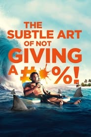 Watch The Subtle Art of Not Giving a #@%!