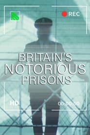 Watch Britain's Notorious Prisons