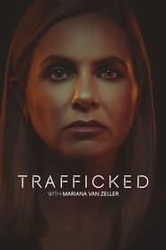 Watch Trafficked with Mariana van Zeller