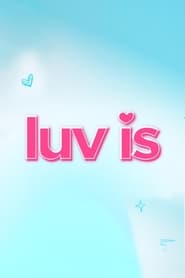 Watch Luv Is