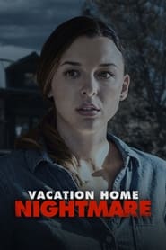 Watch Vacation Home Nightmare