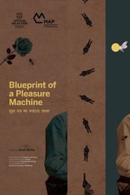 Watch Blueprint of a Pleasure Machine