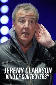 Watch Jeremy Clarkson: King of Controversy