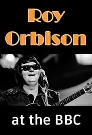 Watch Roy Orbison At The BBC