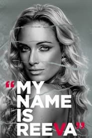 Watch My Name Is Reeva