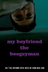 Watch My Boyfriend the Boogeyman