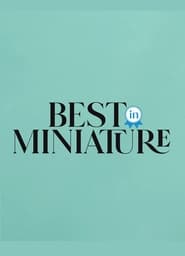 Watch Best In Miniature