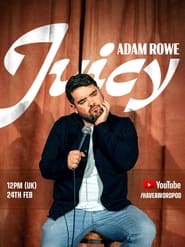 Watch Adam Rowe: Juicy