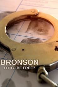 Watch Bronson: Fit to Be Free?