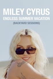 Watch Miley Cyrus - Endless Summer Vacation (Backyard Sessions)