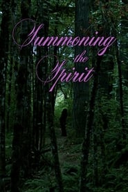 Watch Summoning the Spirit