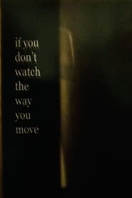 Watch If You Don’t Watch the Way You Move