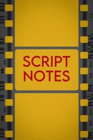 Watch Script Notes