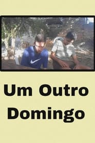 Watch Um Outro Domingo