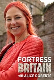 Watch Fortress Britain with Alice Roberts