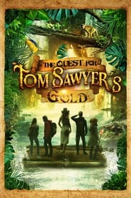 Watch The Quest for Tom Sawyer's Gold