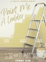 Watch Paint Me a Ladder