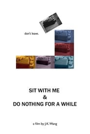 Watch Sit With Me and Do Nothing for a While