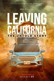 Watch Leaving California: The Untold Story