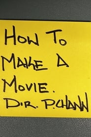 Watch How to Make a Movie.