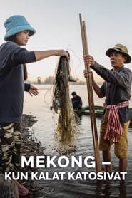 Watch Mekong - kun kalat katosivat