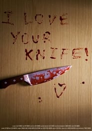 Watch I Love Your Knife!