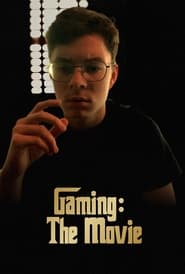 Watch Gaming: The Movie