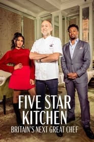 Watch Five Star Kitchen: Britain's Next Great Chef