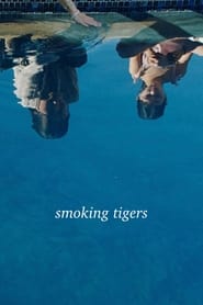 Watch Smoking Tigers