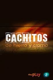 Watch Cachitos de hierro y cromo