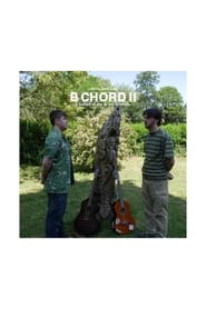 Watch B Chord II: A Ballad of Me & My Friends