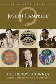 Watch The Hero's Journey: The World of Joseph Campbell