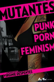 Watch Mutantes: Punk Porn Feminism